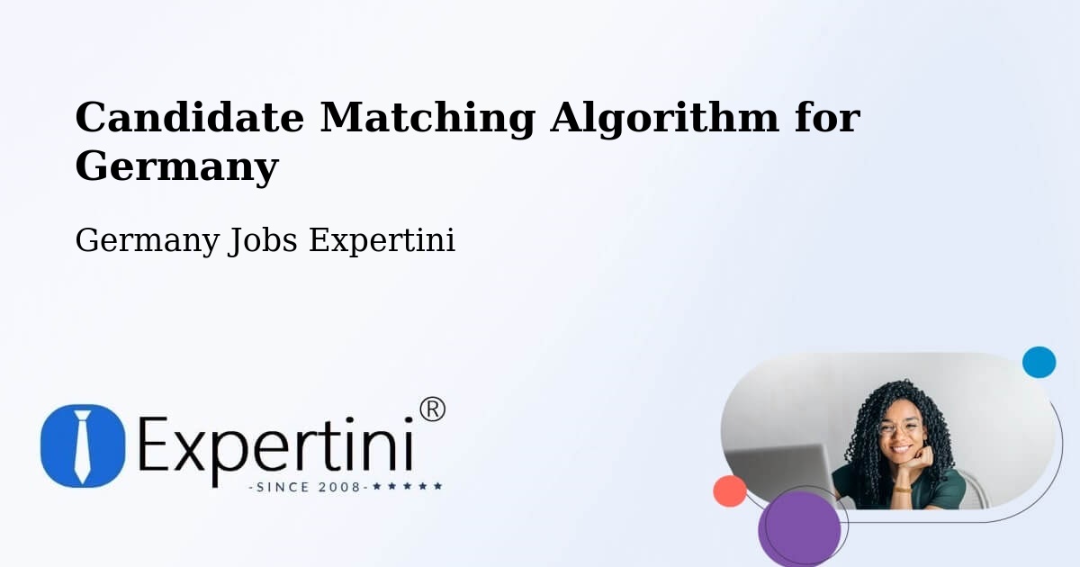 Candidate Matching Algorithm Overview – Geretsried - Germany Jobs Expertini